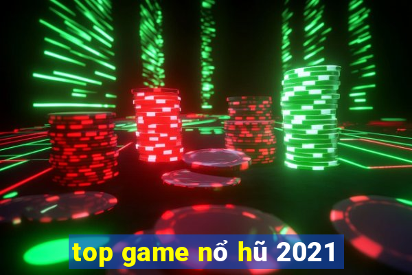 top game nổ hũ 2021