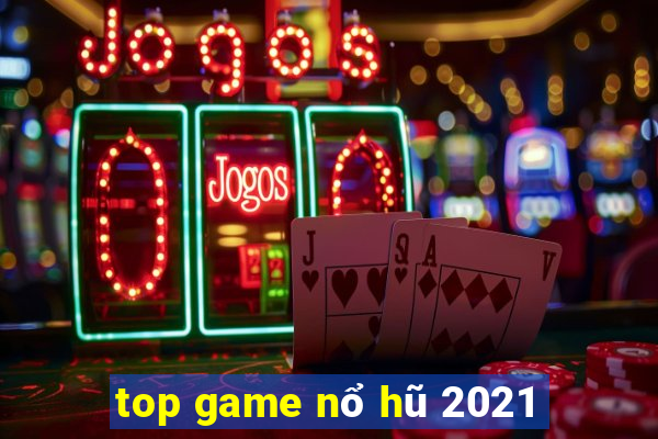 top game nổ hũ 2021