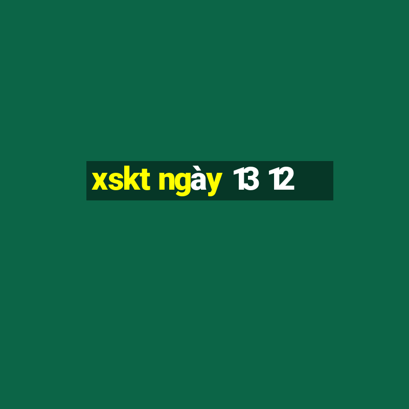 xskt ngày 13 12