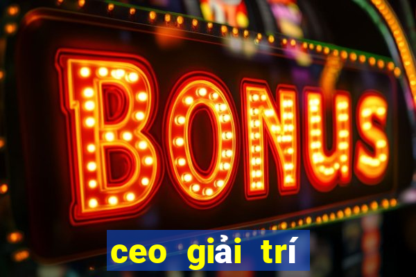 ceo giải trí bbin người thật