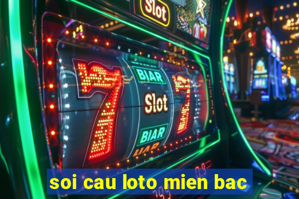 soi cau loto mien bac