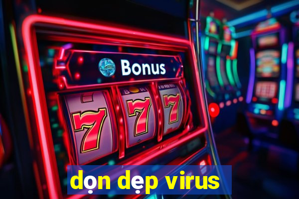 dọn dẹp virus