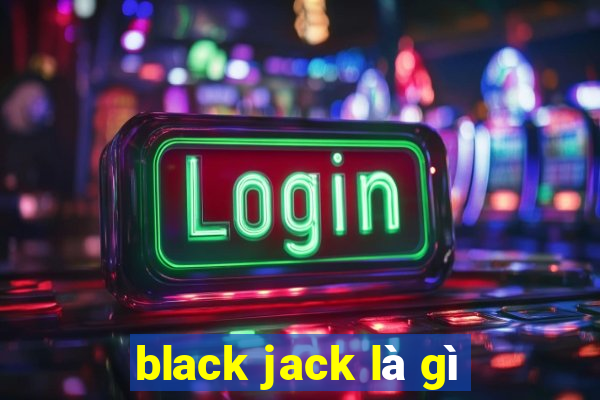 black jack là gì