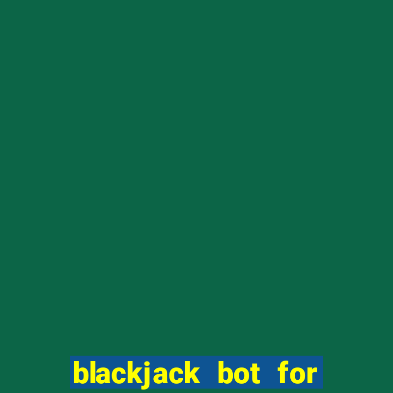 blackjack bot for online casino