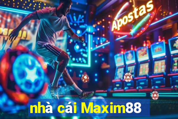 nhà cái Maxim88