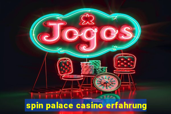 spin palace casino erfahrung