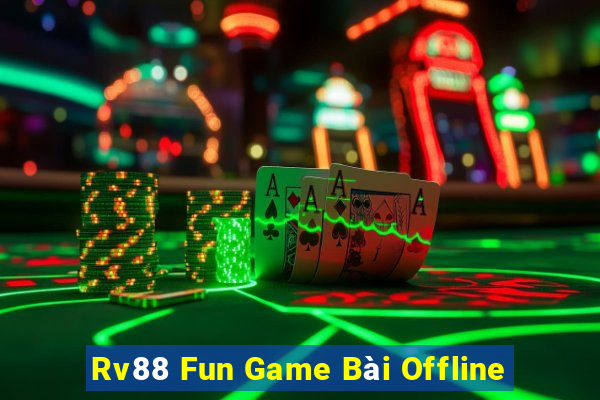 Rv88 Fun Game Bài Offline