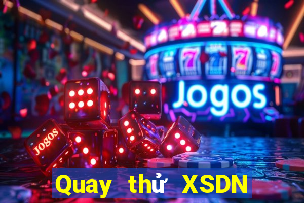 Quay thử XSDN ngày 21