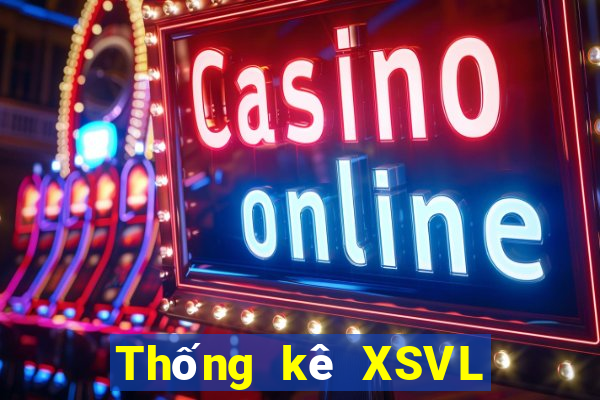 Thống kê XSVL ngày 26