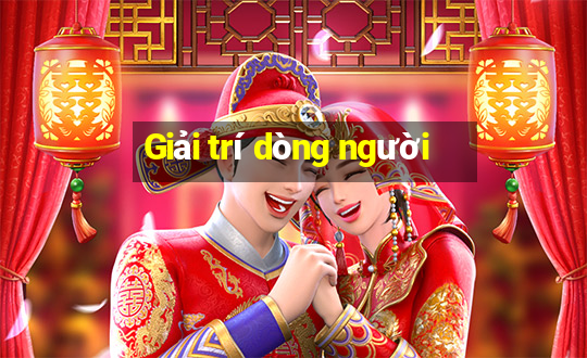 Giải trí dòng người