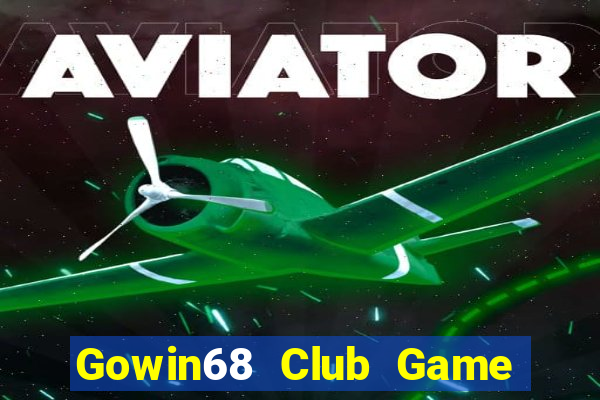 Gowin68 Club Game Bài Slot Đổi Thưởng