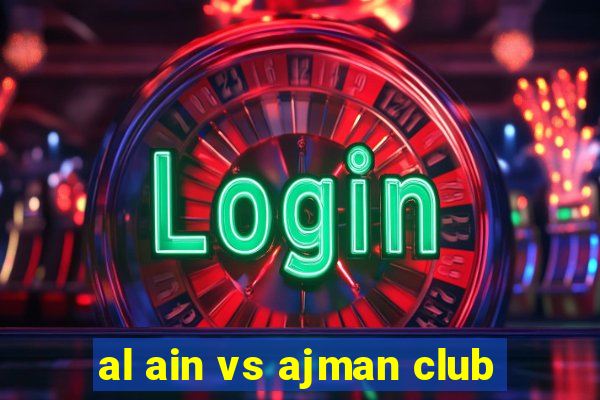 al ain vs ajman club