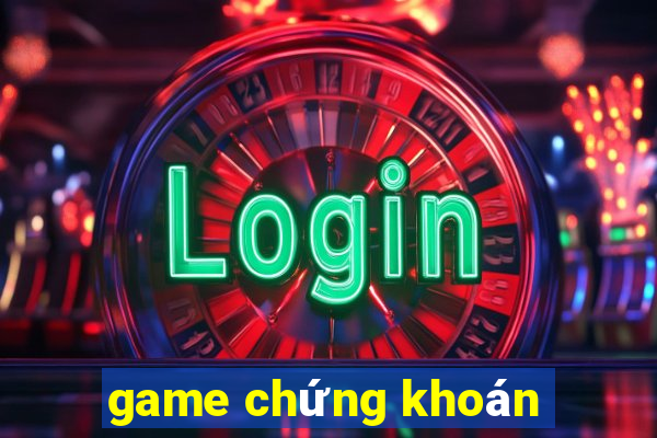 game chứng khoán