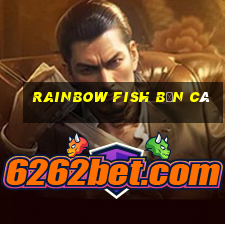 rainbow fish bắn cá