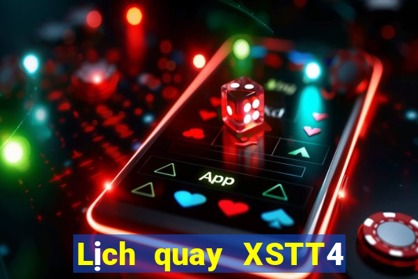 Lịch quay XSTT4 ngày 13