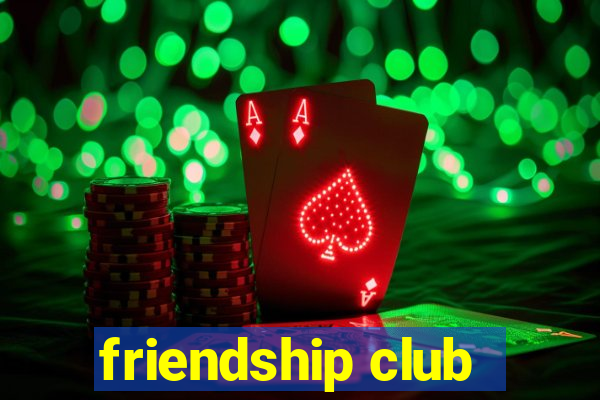 friendship club