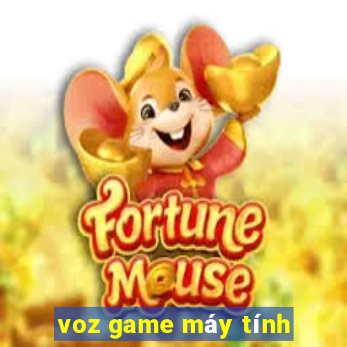 voz game may tinh