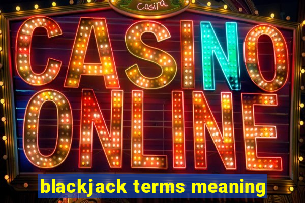 blackjack terms meaning