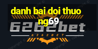 danh bai doi thuong69