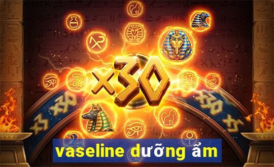 vaseline dưỡng ẩm