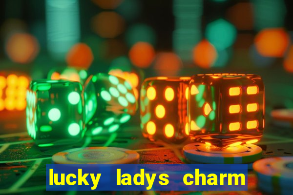 lucky ladys charm slot online