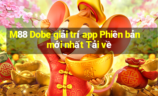 M88 Dobe giải trí app Phiên bản mới nhất Tải về