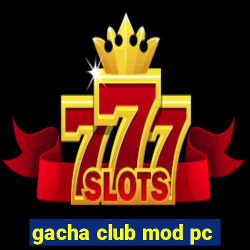 gacha club mod pc