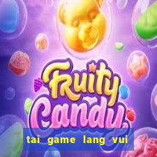 tai game lang vui choi 2016