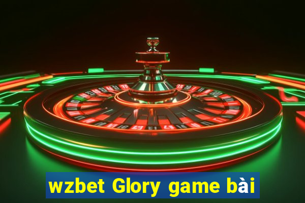 wzbet Glory game bài