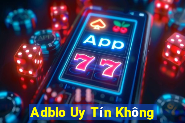 Adblo Uy Tín Không