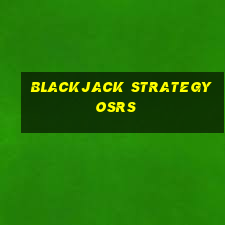 blackjack strategy osrs