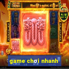 game chơi nhanh