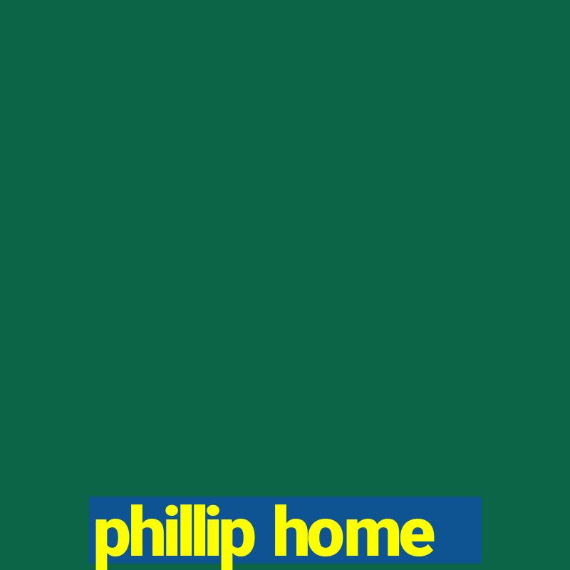 phillip home