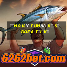 Đăng ký Fun88 xổ số Bofa Tải về