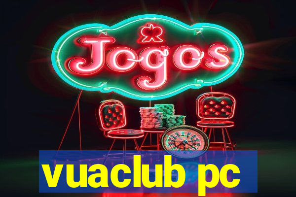 vuaclub pc