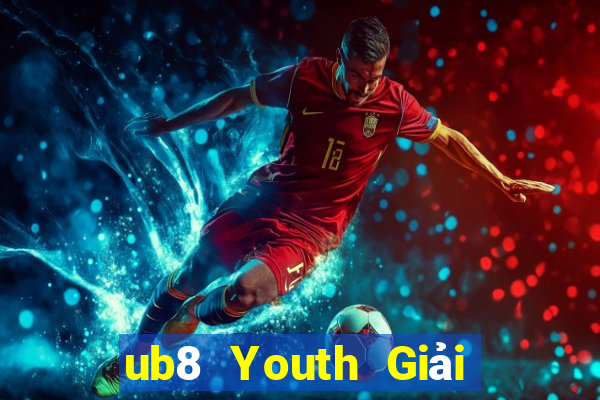 ub8 Youth Giải trí Hạ cánh