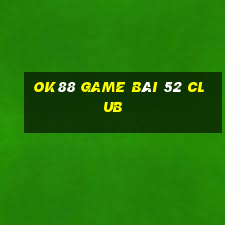 Ok88 Game Bài 52 Club