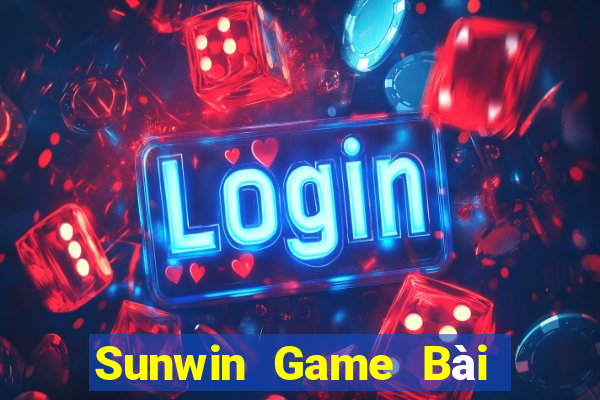 Sunwin Game Bài Đổi Thưởng Uy Tín 2021