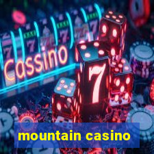 mountain casino