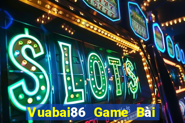 Vuabai86 Game Bài 1 Đổi 1