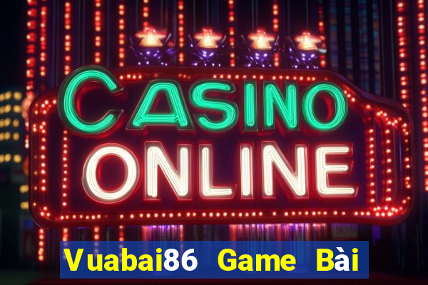 Vuabai86 Game Bài 1 Đổi 1