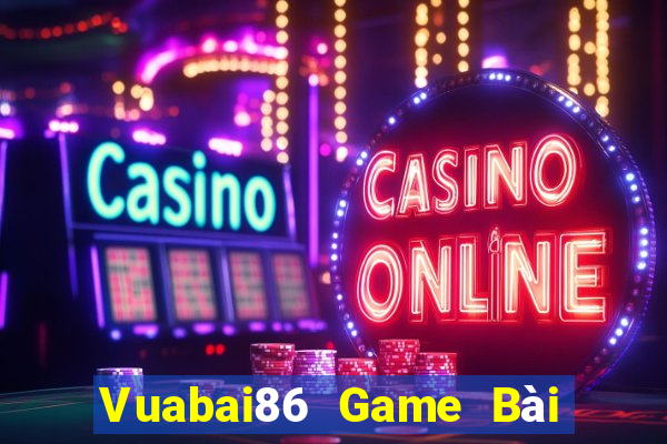 Vuabai86 Game Bài 1 Đổi 1