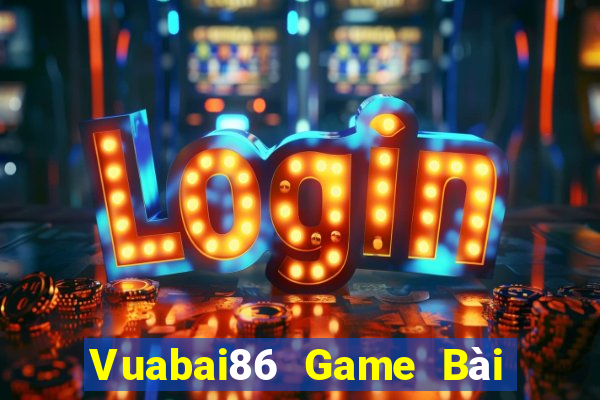 Vuabai86 Game Bài 1 Đổi 1