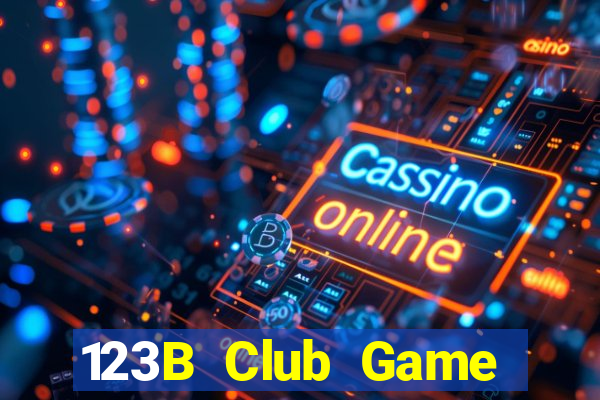 123B Club Game Bài Nhất Vip