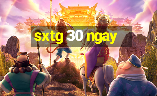 sxtg 30 ngay