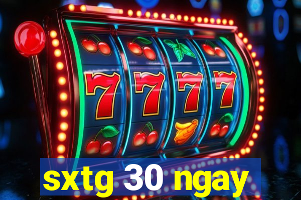 sxtg 30 ngay