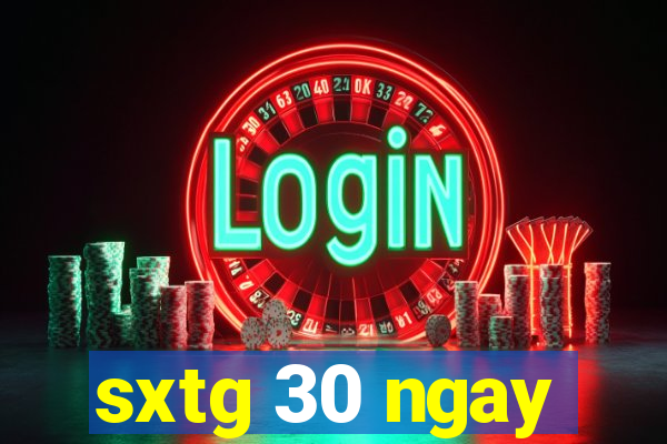 sxtg 30 ngay