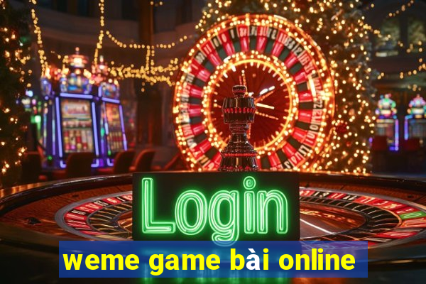 weme game bài online