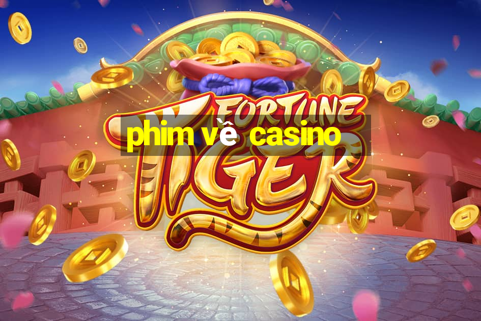 phim về casino