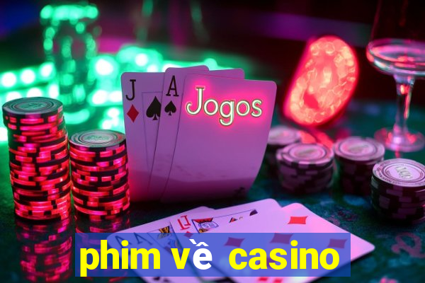 phim về casino